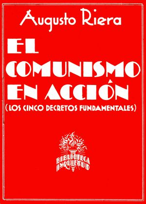 Augusto Riera, El comunismo en acción (los cinco decretos fundamentales), Ediciones Jasón, Barcelona 1931