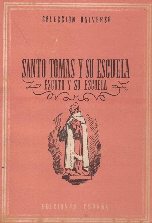 Santo Tomás y su escuela. Escoto y su escuela