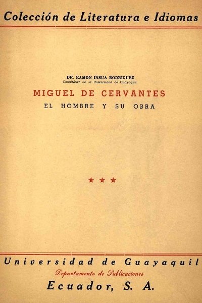 Ramón Insúa Rodríguez, Miguel de Cervantes, el hombre y su obra, Guayaquil 1947 cubierta