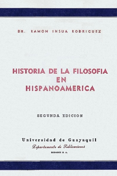 Ramón Insúa Rodríguez, Historia de la Filosofía en Hispanoamérica, Guayaquil 1949 cubierta