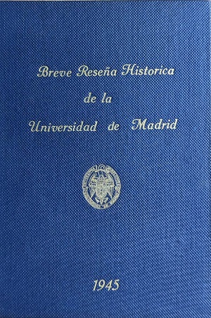 Guía de la Universidad de Madrid · Breve reseña histórica de la Universidad de Madrid · Madrid 1945, 178 páginas cubierta
