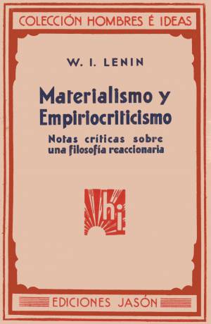 Lenin, Materialismo y Empiriocriticismo, Ediciones Jasón, Madrid 1930