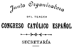 Junta Organizadora del tercer Congreso Católico Español
