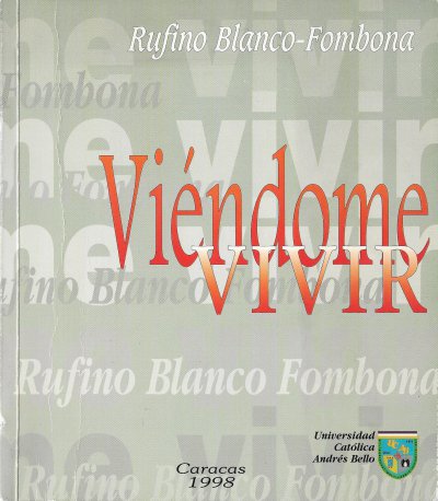 Rufino Blanco Fombona, Viéndome vivir. Primer diario inédito, Caracas 1998