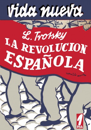 León Trotsky, La Revolución Española, Editorial Fénix, Vida Nueva 10, Madrid 1933